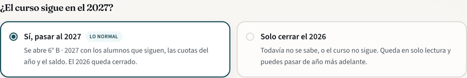 Las dos opciones: pasar al año siguiente o solo cerrar el año